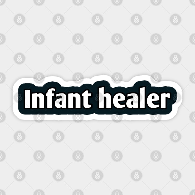 Infant healer pediatrician pun Sticker by Spaceboyishere